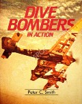 Dive Bombers in Action  by SMITH, Peter C. 